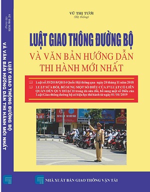 LUẬT GIAO THÔNG ĐƯỜNG BỘ VÀ VĂN BẢN HƯỚNG DẪN THI HÀNH MỚI NHẤT. 